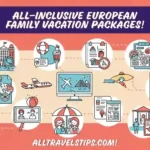 All-Inclusive European Family Vacation Packages
