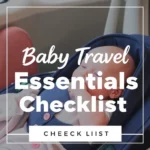 Baby Travel Essentials Checklist