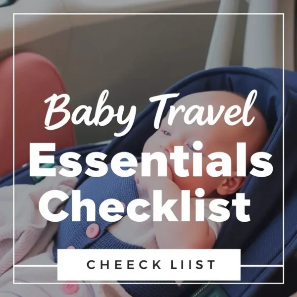 Baby Travel Essentials Checklist