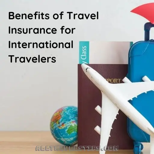 Benefits of Travel Insurance for International Travelers