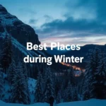 Best Places to Visit During Winter in the world
