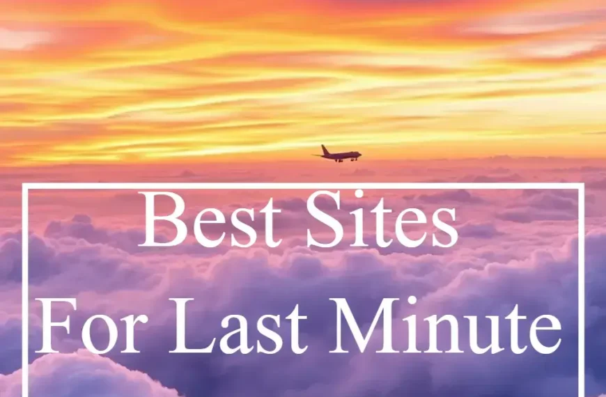 Best Sites For Last Minute Flights