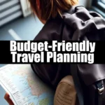 Budget-Friendly Travel Planning