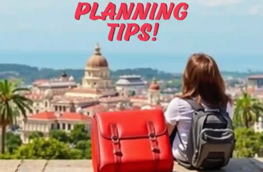 Essential Travel Planning Tips for Trips