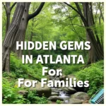 Hidden Gems in Atlanta for families