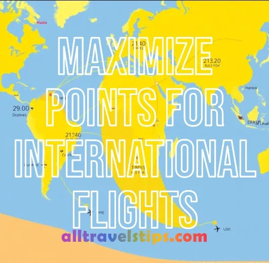 Maximize Points for International Flights