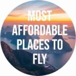 Most Affordable Places to Fly 2025