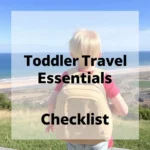 Toddler Travel Essentials Checklist