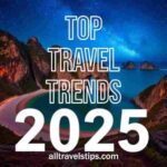 Top 5 Travel Trends in 2025