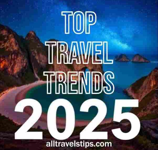 Top 5 Travel Trends in 2025
