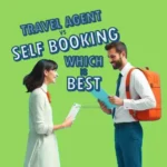 Travel Agent vs Self Booking