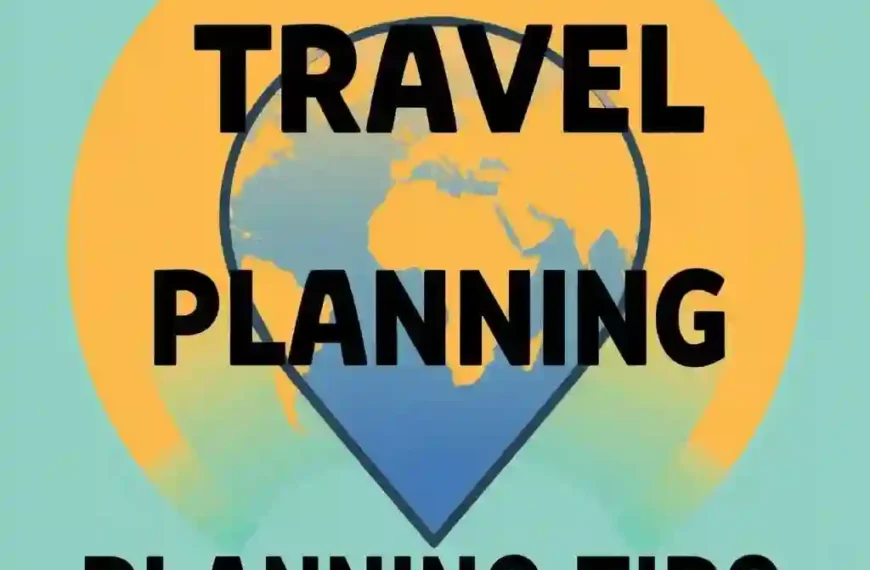 Travel Planning Tips
